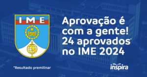 24 alunos da Inspira foram aprovados no IME no vestibular 2023/2024.